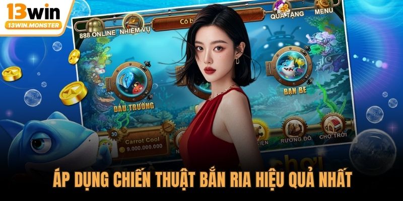 Áp dụng chiến thuật bắn ria hiệu quả nhất