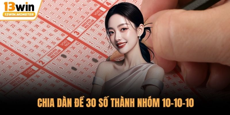 Chia dàn đề 30 số thành nhóm 10–10–10