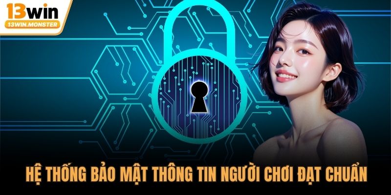 Hệ thống bảo mật thông tin người chơi đạt chuẩn