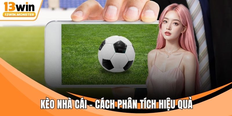 Kèo Nhà Cái - Cách Phân Tích Hiệu Quả Dành Cho Người Mới