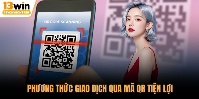 Phương thức giao dịch qua mã QR tiện lợi