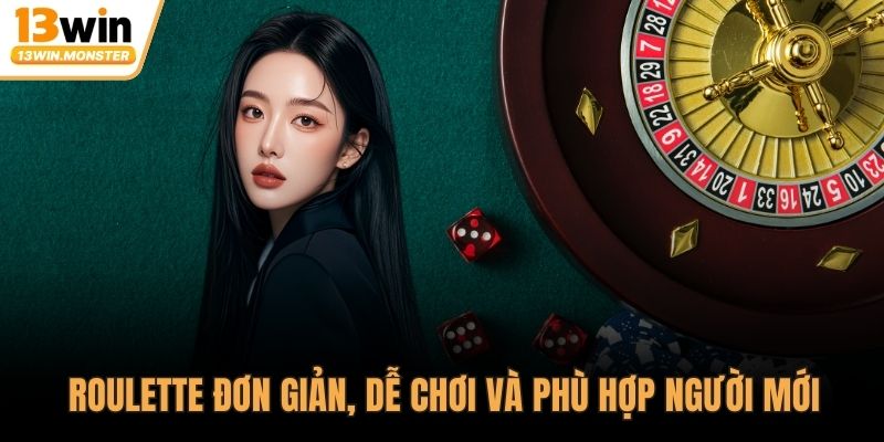 Roulette đơn giản, dễ chơi và phù hợp người mới