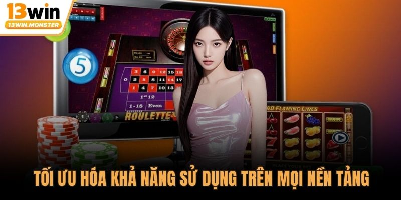 Tối ưu hóa khả năng sử dụng trên mọi nền tảng