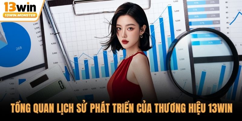Tổng quan lịch sử phát triển của thương hiệu nhà cái 13win